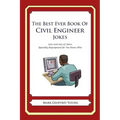 The Best Ever Book of Civil Engineer Jokes: Lots and Lots of Jokes Specially Repurposed for You-Know-Who