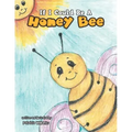 If I Could Be a Honey Bee