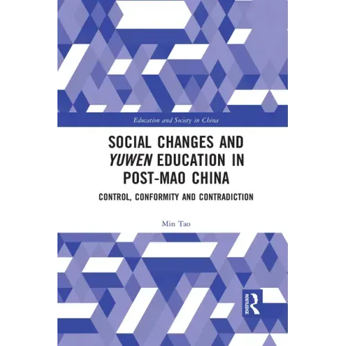 Social Changes and Yuwen Education in Post-Mao China: Control, Conformity and Contradiction