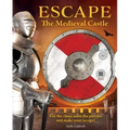 Escape the Medieval Castle: Use the Clues, Solve the Puzzles, and Make Your Escape! (Escape Room Book, Logic Books for Kids, Adventure Books for Kids)