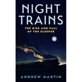 Night Trains: The Rise and Fall of the Sleeper