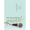 MIC Drop Moments Journal: Inspirational One-Liners