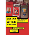 Inside the Red Mansion: On the Trail of China's Most Wanted Man