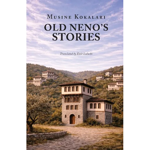 Old Neno's Stories: Selected Stories by Albania's First Woman Writer
