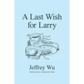 A Last Wish for Larry