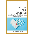 CBD Oil for Diabetes: Controlling Your Blood Sugar Level