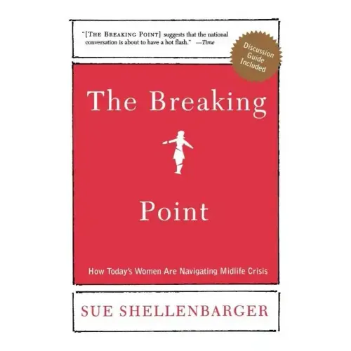 The Breaking Point: How Today's Women Are Navigating Midlife Crisis
