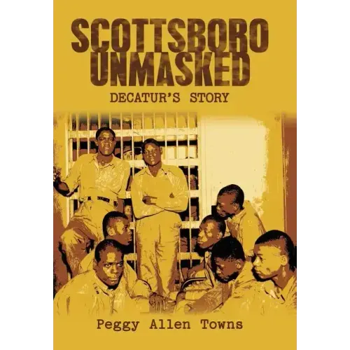 Scottsboro Unmasked: Decatur'S Story