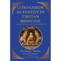 Compassion as Remedy in Tibetan Medicine: Healing Through Limitless Compassion