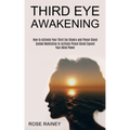 Third Eye Awakening: Guided Meditation to Activate Pineal Gland Expand Your Mind Power (How to Activate Your Third Eye Chakra and Pineal Gland)