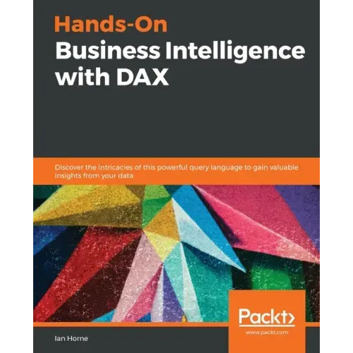 Hands-On Business Intelligence with DAX