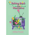 Taking Back the Narrative
