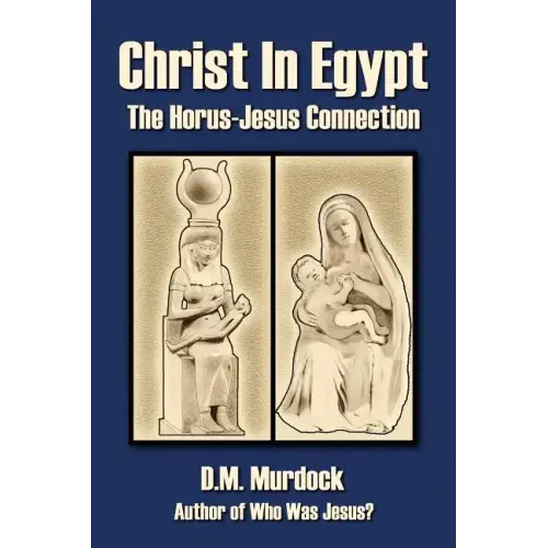 Christ in Egypt: The Horus-Jesus Connection