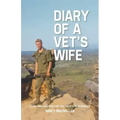 Diary of a Vet's Wife: Loving and Living with Post Traumatic Stress Disorder - A Memoir