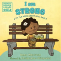 I Am Strong: A Little Book about Rosa Parks