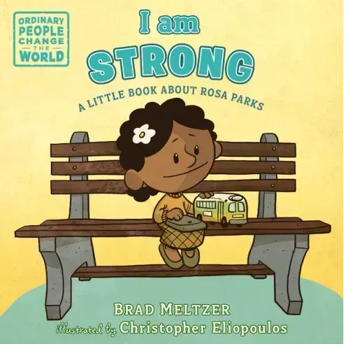 I Am Strong: A Little Book about Rosa Parks