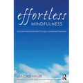 Effortless Mindfulness: Genuine Mental Health Through Awakened Presence