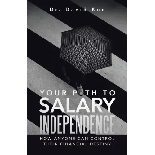 Your Path to Salary Independence: How Anyone Can Control Their Financial Destiny
