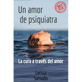 Un Amor de Psiquiatra: La Cura a través del Amor