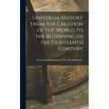 Universal History From the Creation of the World to the Beginning of the Eighteenth Contury
