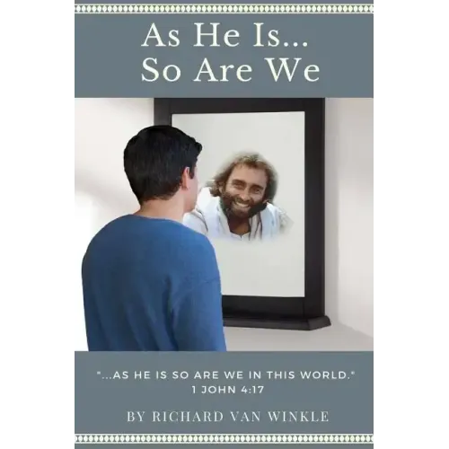 As He Is... So Are We