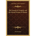 The Genesis of Tragedy and the Sacred Drama of Eleusis