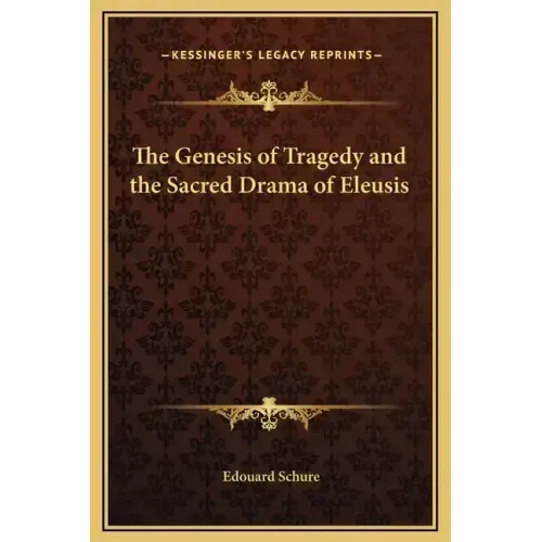 The Genesis of Tragedy and the Sacred Drama of Eleusis