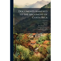 Documents Annexed to the Argument of Costa Rica: 2