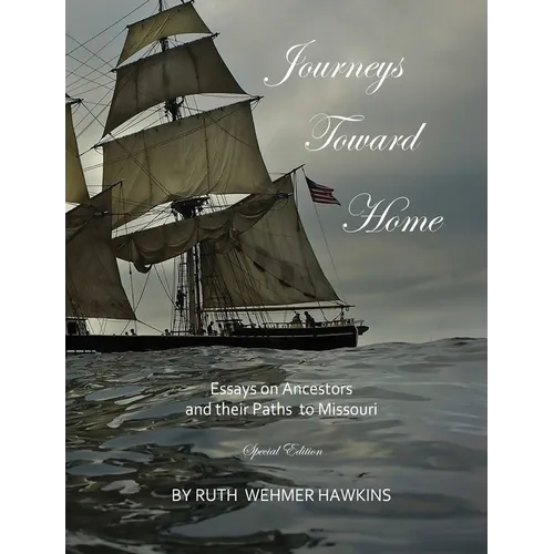 Journeys Toward Home: Essays on Ancestors and Their Paths to Missouri