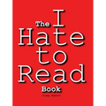The I Hate to Read Book