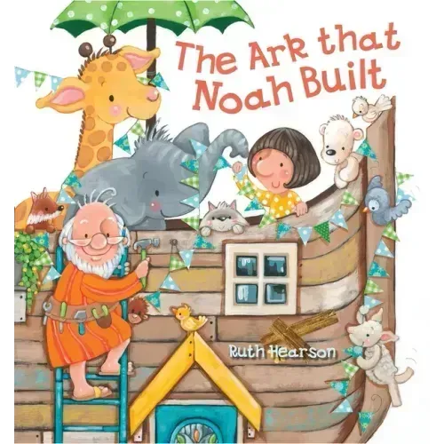The Ark That Noah Built