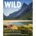 Wild Guide Scandinavia (Norway, Sweden, Denmark and Iceland): Swim, Camp, Canoe and Explore Europe's Greatest Wilderness