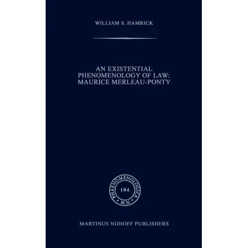 An Existential Phenomenology of Law: Maurice Merleau-Ponty