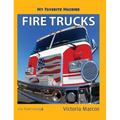My Favorite Machine: Fire Trucks