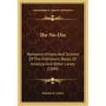 The No-Din: Romance, History And Science Of The Prehistoric Races Of America And Other Lands (1899)