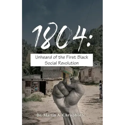 1804: Unheard of the First Black Social Revolution