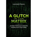 A Glitch in the Matrix: Jordan Peterson and the Intellectual Dark Web