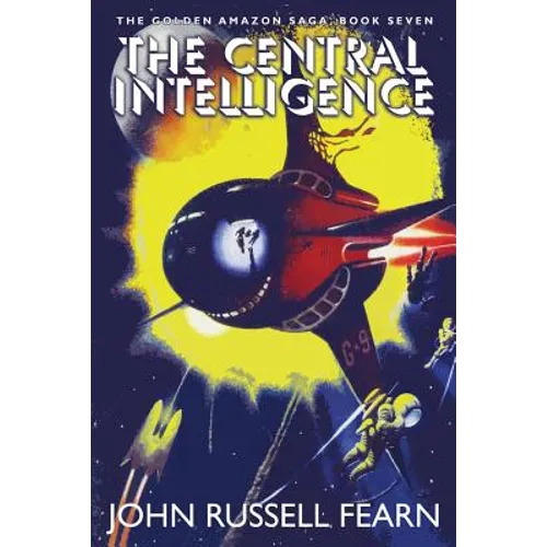 The Central Intelligence: The Golden Amazon Saga, Book Seven