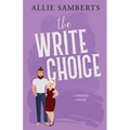 The Write Choice: A Sweet and Spicy Romantic Comedy