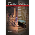 From Street Block to Cell Block: The Choice is Yours