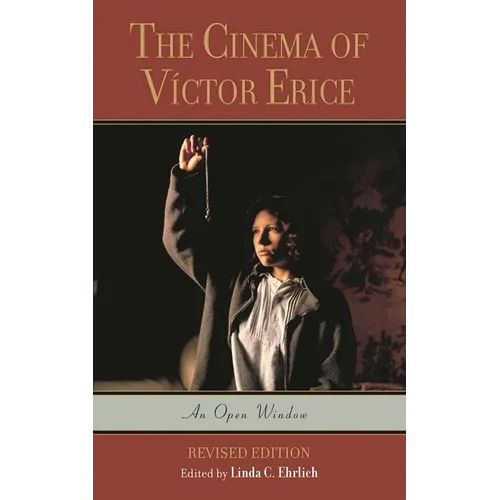 The Cinema of Víctor Erice: An Open Window