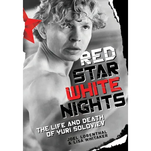 Red Star White Nights: The Life and Death of Yuri Soloviev