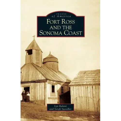 Fort Ross and the Sonoma Coast