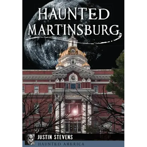 Haunted Martinsburg