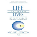 Life Between Lives: Hypnotherapy for Spiritual Regression