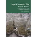 Legal Cannabis: The Great Social Experiment