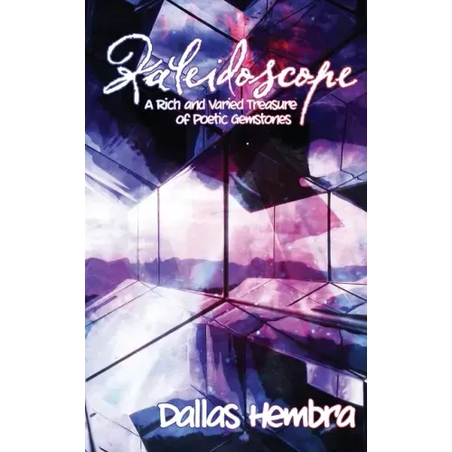 Kaleidoscope: A Rich and Varied Treasure of Poetic Gemstones