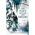 The Place Beyond Her Dreams