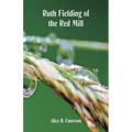 Ruth Fielding of the Red Mill