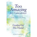 Guided by His Hand: True Stories of God's Mysterious Ways